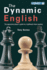 The Dynamic English: the Aggressive Player's Guide to a Traditional Chess Opening