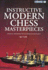Instructive Modern Chess Masterpieces