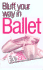 The Bluffer's Guide to Ballet