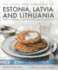 The Food and Cooking of Estonia, Latvia and Lithuania: Traditions, Ingredients, Tastes and Techniques