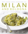 Food and Cooking of Milan and Bologna