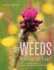Weeds: Friend Or Foe? -an Illustrated Guide to Identifying, Taming and Using Weeds