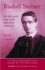 Rudolf Steiner: His Life, Work, Inner Path, and Social Initiatives (Anthroposophy)