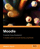 Moodle E-Learning Course Development: a Complete Guide to Successful Learning Using Moodle