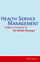 Health Service Management: Culture, Consensus and the Middle Manager