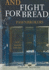 And Fight for Bread