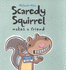 Scaredy Squirrel Makes a Friend: 0