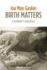 Birth Matters: a Midwifes Manifesta