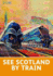 Scotland By Train