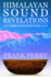 Himalayan Sound Revelations: the Complete Tibetan Singing Bowl Book