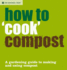 How to ''Cook'' Compost: Making and Using Compost (National Trust)