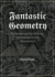 Fantastic Geometry