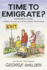 Time to Emigrate?