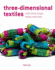 Three-Dimensional Textiles With Coils, Loops, Knots and Nets