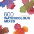 600 Watercolour Mixes [Hardcover]