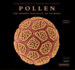 Pollen: The Hidden Sexuality of Flowers