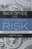 Back Office and Operational Risk: Symptoms, Sources and Cures