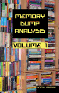 Memory Dump Analysis Anthology Collector's Revised Edition, Volume 1