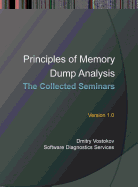 Principles of Memory Dump Analysis: the Collected Seminars