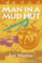 Man in a Mud Hut 381 African Memoir Series