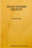 What Others Believe, Volume One