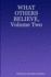 What Others Believe, Volume Two