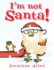 Im Not Santa!