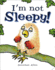 Im Not Sleepy!