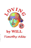 Loving By Will