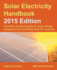 Solar Electricity Handbook: a Simple, Practical Guide to Solar Energy: How to Design and Install Photovoltaic Solar Electric Systems