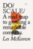 Do Scale: a Road Map to Growing a Remarkable Company