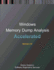 Accelerated Windows Memory Dump Analysis: Training Course Transcript and Windbg Practice Exercises With Notes, Fourth Edition