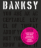 Banksy You Are an Acceptable Level of Threat and If You Were Not You Would Know About It