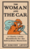 The Woman and the Car: a Chatty Little Handbook for the Edwardian Motoriste (Old House)