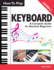 How to Play Keyboard: a Complete Guide for Absolute Beginners
