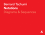 Bernard Tschumi-Notations: Diagrams and Sequences