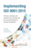 Implementing Iso 9001: 2015: Thrill Your Customers and Transform Your Cost Base With the New Gold Standard for Business Management