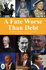 A Fate Worse Than Debt