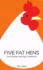 Five Fat Hens: the Chicken and Egg Cookbook