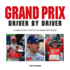 Grand Prix Driver By Driver: a Compilation of the Top 100 Grand Prix Drivers