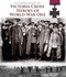 Victoria Cross Heroes of World War One: 628 Extraordinary Stories of Valour