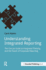 Understanding Integrated Reporting: the Concise Guide to Integrated Thinking and the Future of Corporate Reporting (Doshorts)