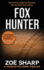 Fox Hunter: a Charlie Fox Crime Thriller (Charlie Fox Crime Mystery Thriller Series)