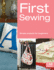 First Sewing: Simple Projects for Beginners (First Crafts)