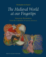 The Medieval World at Our Fingertips: Manuscript Illuminations From the Collection of Sandra Hindman (Studies in Medieval and Early Renaissance Art History)