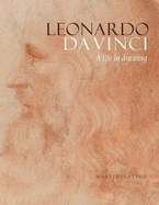 Leonardo Da Vinci: a Life in Drawing (Hardback) /Anglais