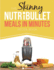 The Skinny Nutribullet Meals in Minutes Recipe Book: Quick & Easy, Single Serving Suppers, Snacks, Sauces, Salad Dressings & More Using Your Nutribullet. All Under 300, 400 & 500 Calories