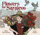 Flowers for Sarajevo [Hardcover]