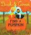 Duck & Goose, Find a Pumpkin: a Board Book for Kids and Toddlers