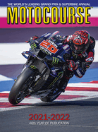 Motocourse 2021-2022: the World's Leading Grand Prix and Superbike Annual-46th Year of Publication